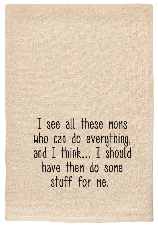 Tote Bags with Adjustable Straps -I see all these moms who can do everything funny tea towels